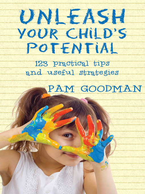 Title details for Unleash Your Child's Potential by Pam Goodman - Available